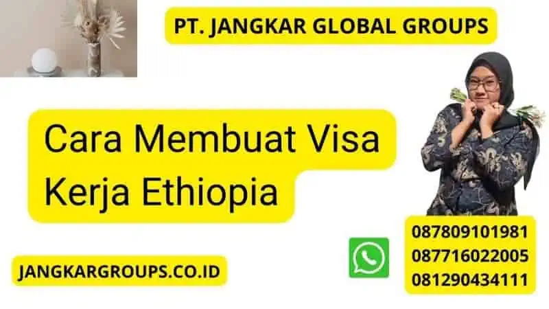 Cara Membuat Visa Kerja Ethiopia