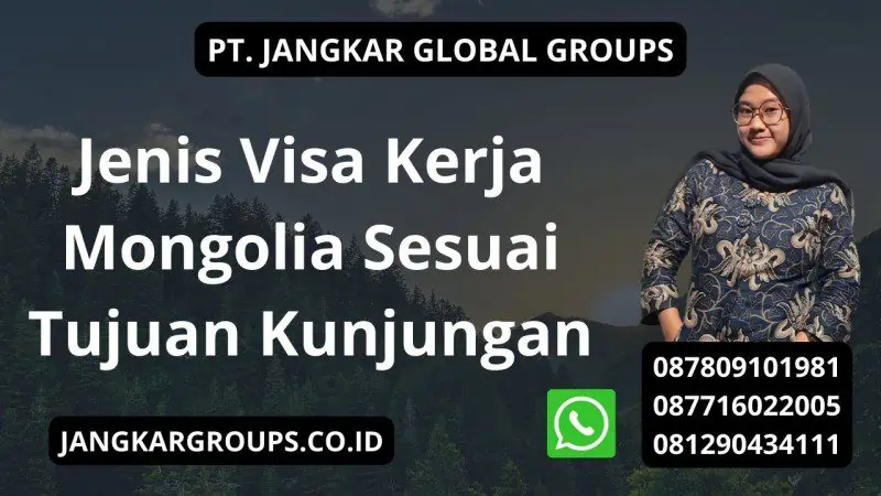 Jenis Visa Kerja Mongolia Sesuai Tujuan Kunjungan