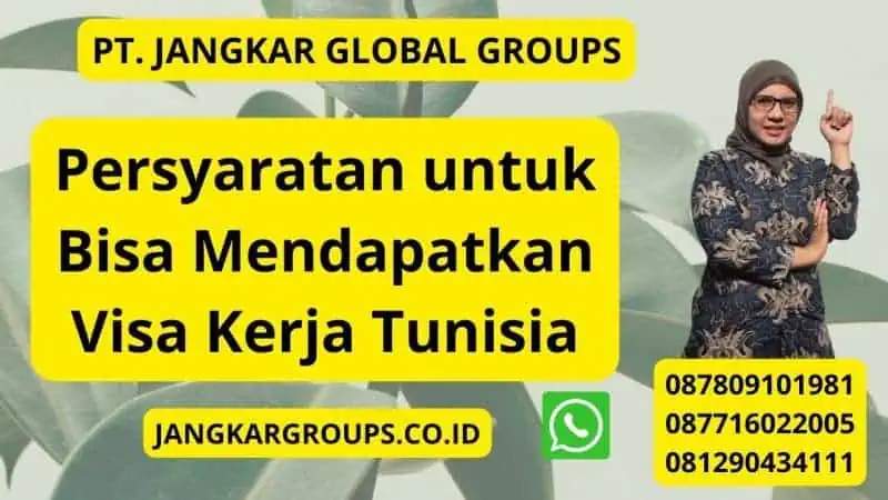 Persyaratan untuk Bisa Mendapatkan Visa Kerja Tunisia