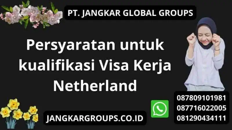 Persyaratan untuk kualifikasi Visa Kerja Netherland