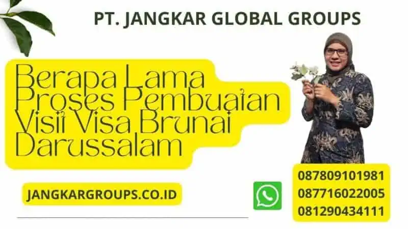 Berapa Lama Proses Pembuatan Visit Visa Brunai Darussalam