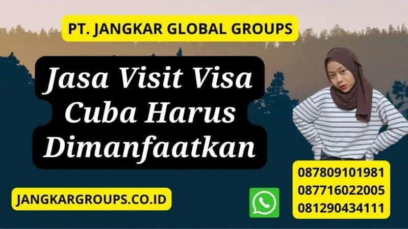 Jasa Visit Visa Cuba Harus Dimanfaatkan