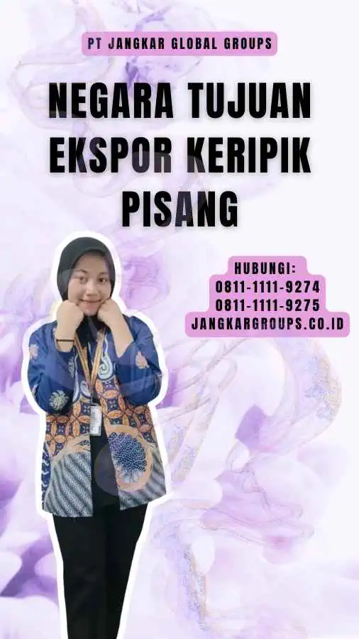 Negara Tujuan Ekspor Keripik Pisang