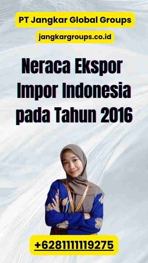 Neraca Ekspor Impor Indonesia pada Tahun 2016