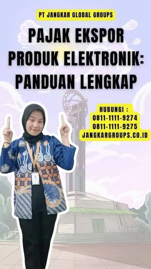 Pajak Ekspor Produk Elektronik Panduan Lengkap