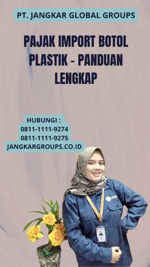 Pajak Import Botol Plastik - Panduan Lengkap