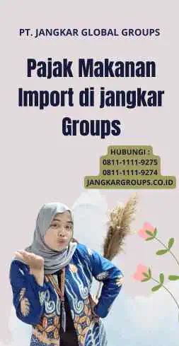 Pajak Makanan Import di jangkar Groups