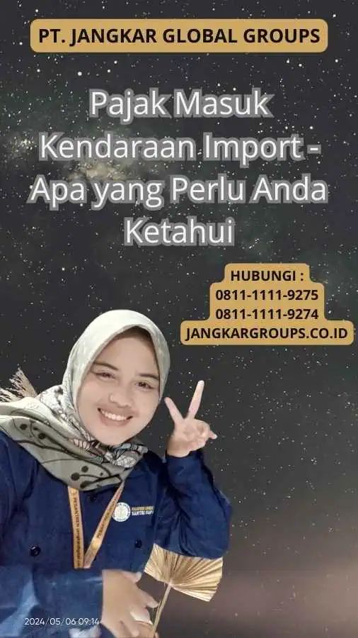 Pajak Masuk Kendaraan Import - Apa yang Perlu Anda Ketahui