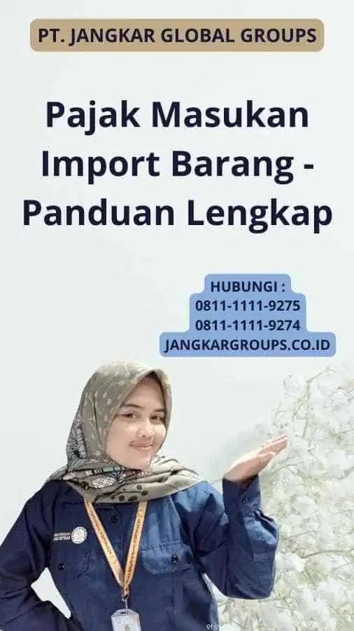 Pajak Masukan Import Barang - Panduan Lengkap