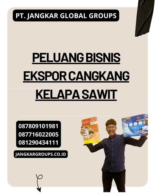 Peluang Bisnis Ekspor Cangkang Kelapa Sawit