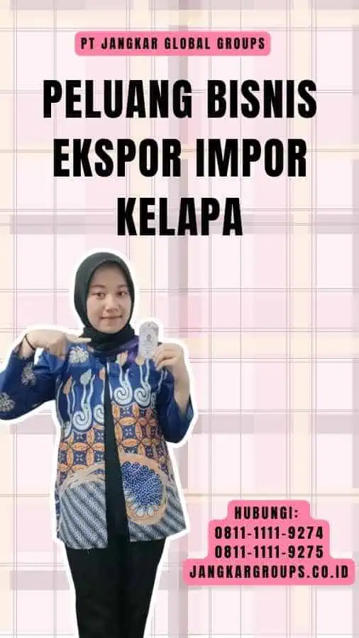 Peluang Bisnis Ekspor Impor Kelapa