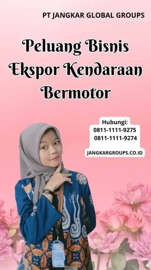 Peluang Bisnis Ekspor Kendaraan Bermotor