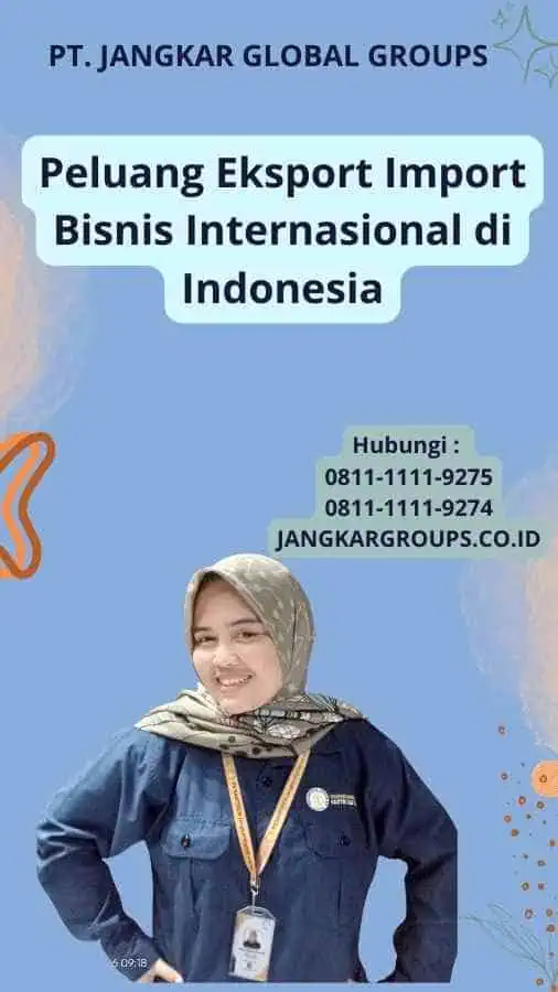 Peluang Eksport Import Bisnis Internasional di Indonesia