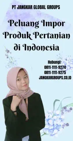 Peluang Impor Produk Pertanian di Indonesia