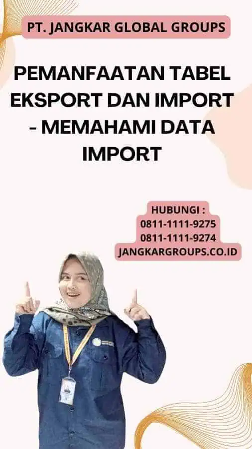 Pemanfaatan Tabel Eksport dan Import - Memahami Data Import