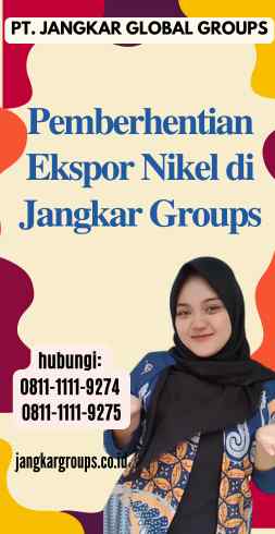 Pemberhentian Ekspor Nikel di Jangkar Groups