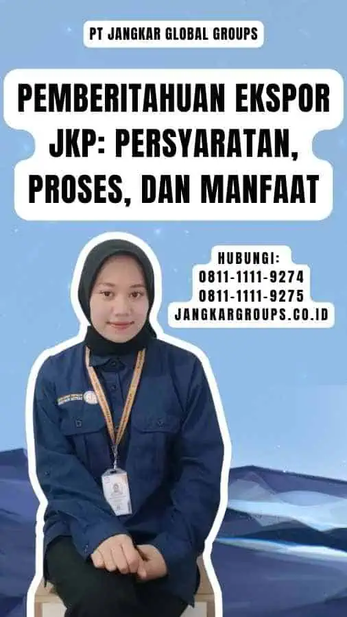 Pemberitahuan Ekspor Jkp Persyaratan, Proses, dan Manfaat