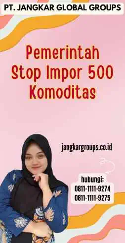 Pemerintah Stop Impor 500 Komoditas