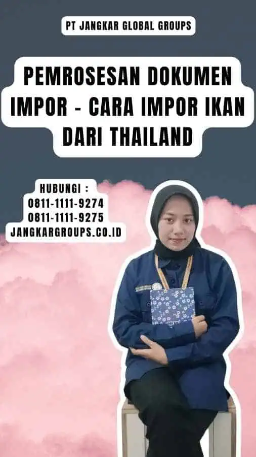 Pemrosesan Dokumen Impor - Cara Impor Ikan Dari Thailand