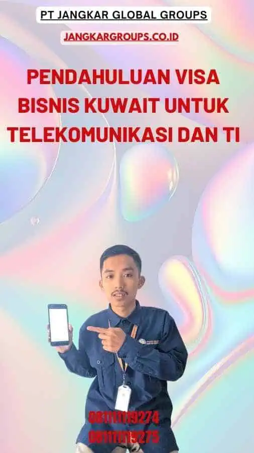 Pendahuluan Visa Bisnis Kuwait Untuk Telekomunikasi Dan TI