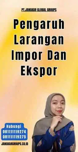 Pengaruh Larangan Impor Dan Ekspor