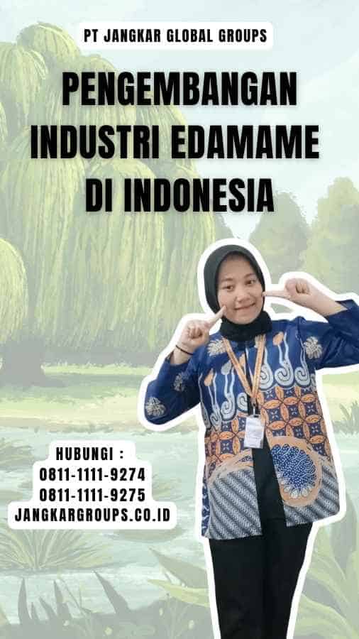 Pengembangan Industri Edamame di Indonesia