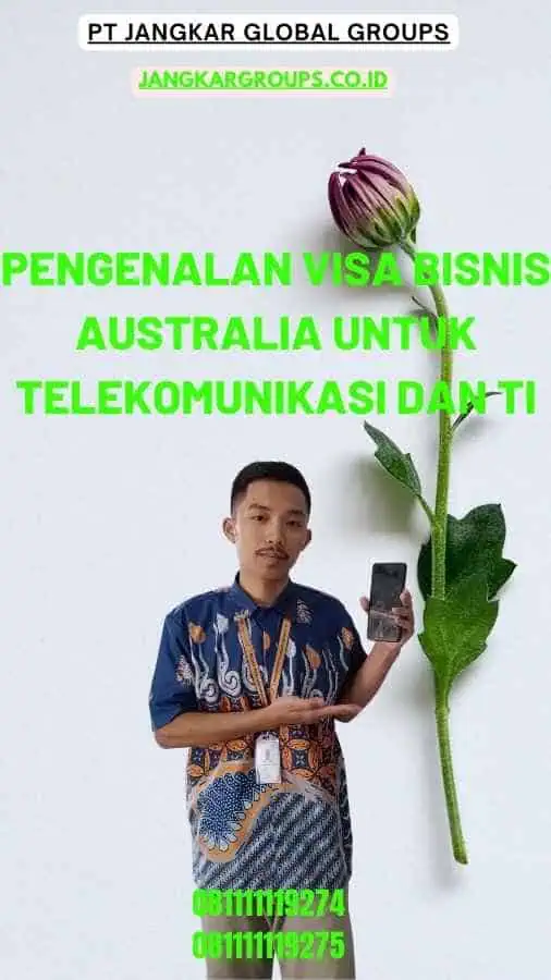 Pengenalan Visa Bisnis Australia Untuk Telekomunikasi Dan