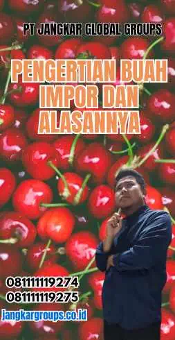 Pengertian Buah Impor dan Alasannya