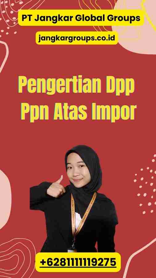 Pengertian Dpp Ppn Atas Impor