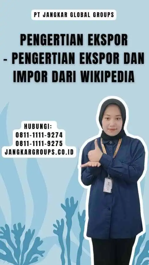 Pengertian Ekspor - Pengertian Ekspor Dan Impor dari Wikipedia