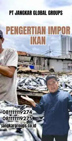 Pengertian Impor Ikan