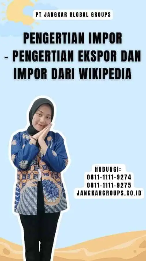 Pengertian Impor - Pengertian Ekspor Dan Impor dari Wikipedia