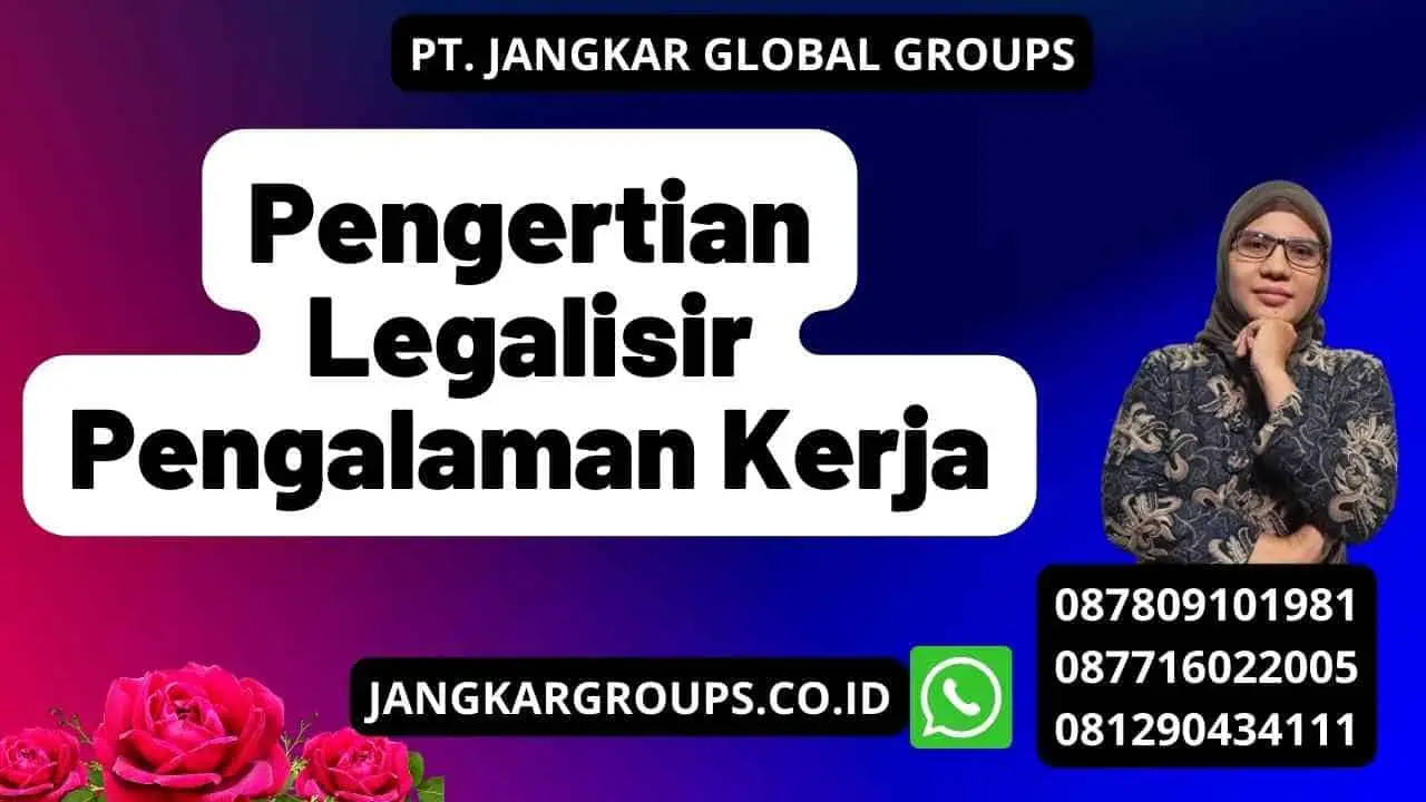 Pengertian Legalisir Pengalaman Kerja