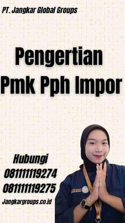 Pengertian Pmk Pph Impor