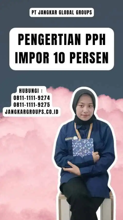 Pengertian Pph Impor 10 Persen