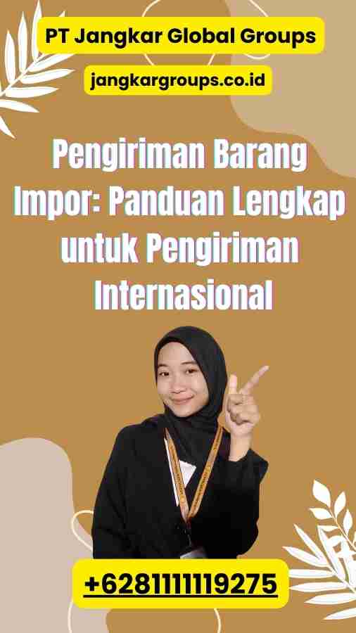 Pengiriman Barang Impor: Panduan Lengkap untuk Pengiriman Internasional