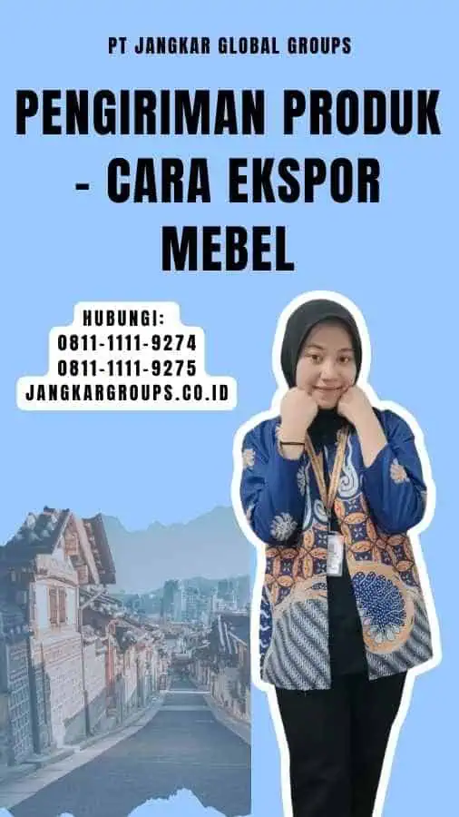 Pengiriman Produk - Cara Ekspor Mebel- Cara Ekspor Mebel