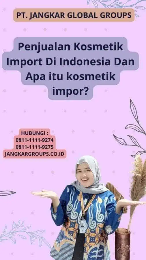 Penjualan Kosmetik Import Di Indonesia Dan Apa itu kosmetik impor?