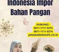 Penyebab Indonesia Impor Bahan Pangan