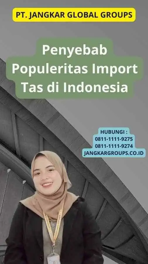 Penyebab Populeritas Import Tas di Indonesia