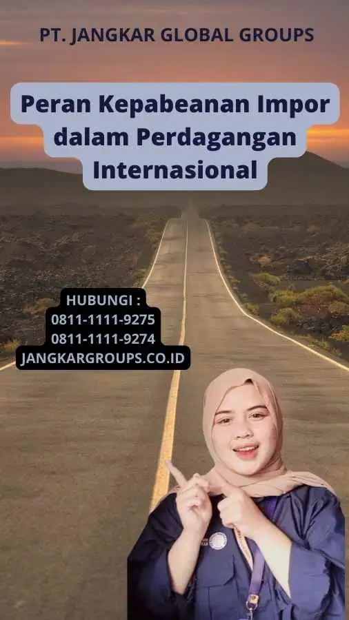 Peran Kepabeanan Impor dalam Perdagangan Internasional