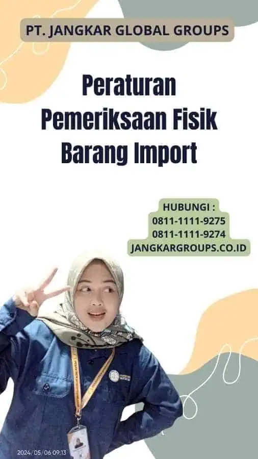 Peraturan Pemeriksaan Fisik Barang Import