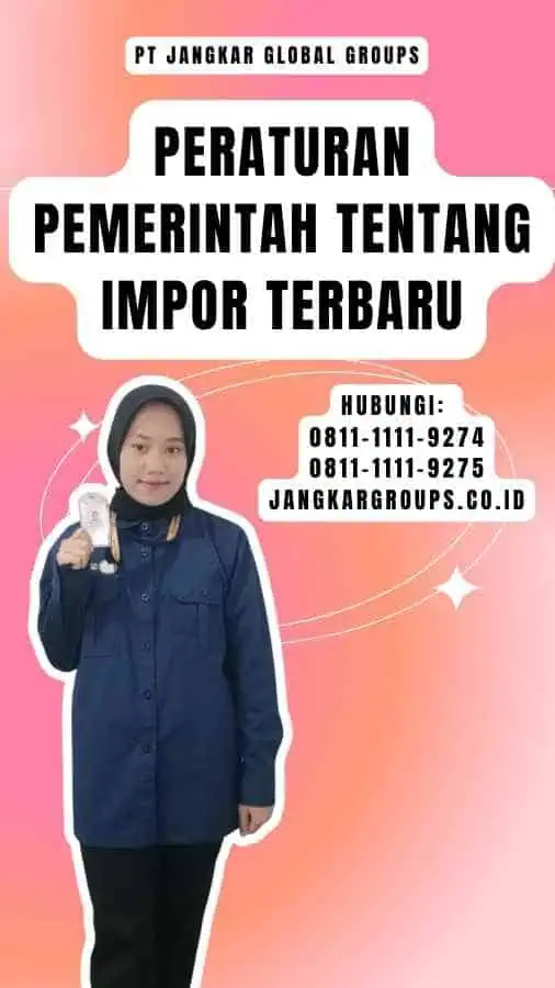 Peraturan Pemerintah Tentang Impor Terbaru