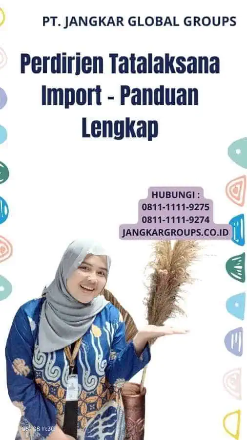 Perdirjen Tatalaksana Import - Panduan Lengkap