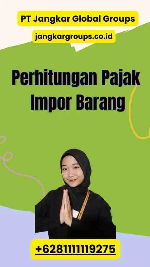 Perhitungan Pajak Impor Barang