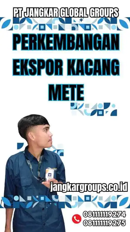 Perkembangan Ekspor Kacang Mete