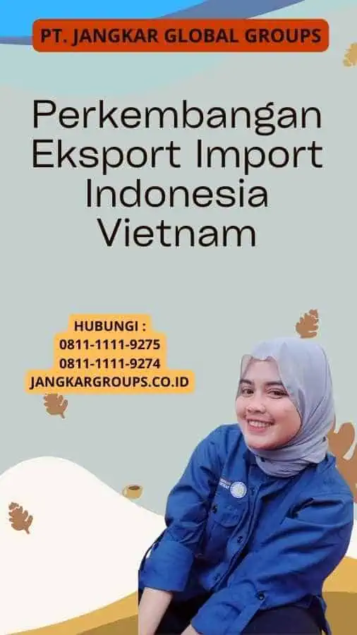 Perkembangan Eksport Import Indonesia Vietnam