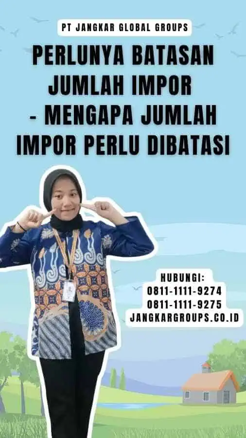 Perlunya Batasan Jumlah Impor - Mengapa Jumlah Impor Perlu Dibatasi