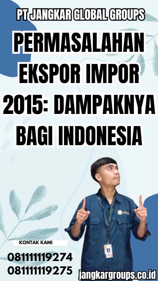 Permasalahan Ekspor Impor 2015: Dampaknya bagi Indonesia