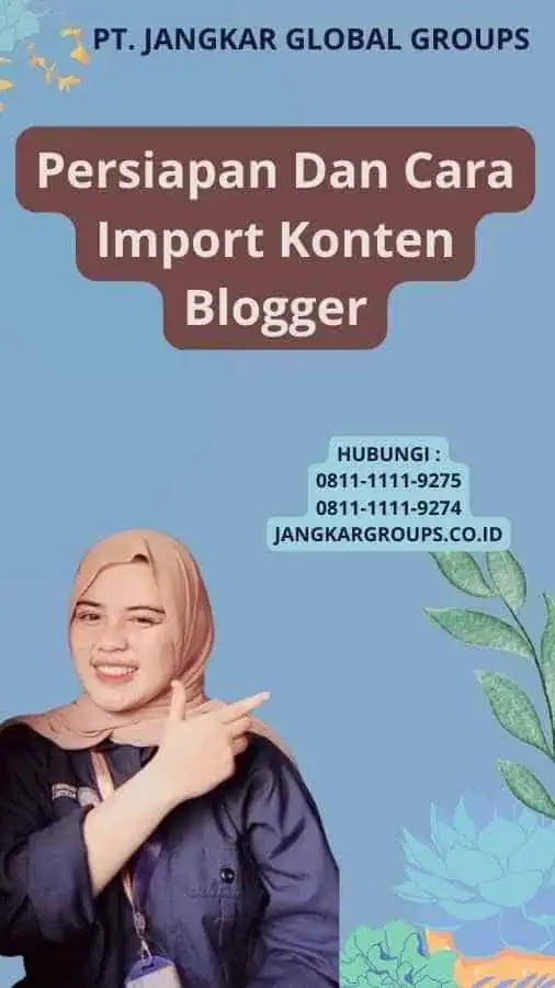 Persiapan Dan Cara Import Konten Blogger